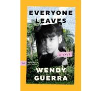 Everyone Leaves: A Novel