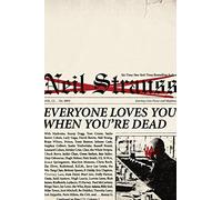 Everyone Loves You When You're Dead: Journeys into Fame and Madness