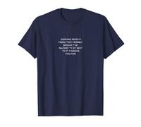 Everyone Needs A Friend They Probably Shouldn't Be Allowed T-Shirt