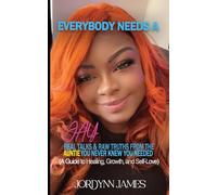Everyone Needs a JAY: Real Talk & Raw Truths From the Auntie You Never Knew You Needed