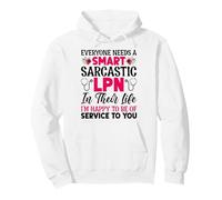 Everyone Needs a Smart Sarcastic LPN In Their Life Im Happy Pullover Hoodie
