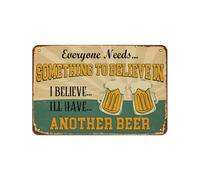 Everyone Needs Something to Believe Beer Retro Look Tin 8X12 Inch Decoration Painting Sign for Home Bar Man Cave Funny Pubs Wall Plaque Gift For Women