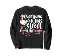 Everyone On This Street Knows Her Name Porch Goose Funny Sweatshirt