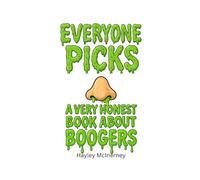 Everyone Picks: A Very Honest Book About Boogers