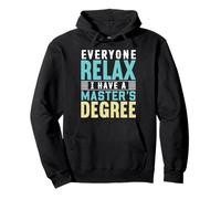 Everyone Relax I Have A Master Degree Funny Graduation Gift Pullover Hoodie
