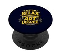 Everyone Relax I Have an Art Degree Artist School Humor Joke PopSockets Adhesive PopGrip