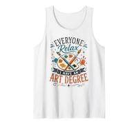 Everyone Relax I Have an Art Degree Funny Teacher Graduate Tank Top