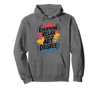 Everyone Relax I Have An Art Degree, Painter Artist Painting Pullover Hoodie
