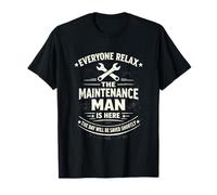Everyone Relax The Maintenance Man is Here Funny Mechanics T-Shirt