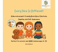 Everyone’s Face Is Different, Everyone’s Face Is Special: A Children’s Picture Book of Faces, Feelings & Theory of Mind | Diversity, Empathy & Social ... & Identity for Neurodivergent Children)