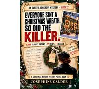 Everyone Sent a Christmas Wreath. So Did the Killer: A Christmas Murder Mystery Puzzle Book: 3,086 Florist Orders, 15 Clues, 1 Killer (An Evelyn Ashgrove Mystery)