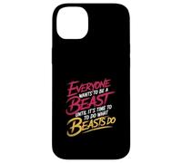 Everyone Wants To Be A Beast Until It's Time To Act - Case for iPhone 14 Plus