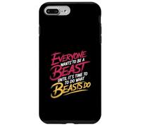 Everyone Wants To Be A Beast Until It's Time To Act - Case for iPhone 7 Plus/8 Plus