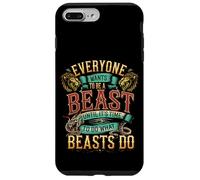 Everyone Wants To Be A Beast Until It's Time To Act - Case for iPhone 7 Plus/8 Plus