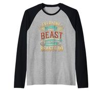 Everyone Wants to Be A Beast Until It's Time to Act - Raglan Baseball Tee