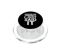 Everyone Was Thinking It I Just Said It Apparel PopSockets PopGrip for MagSafe