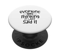 Everyone Was Thinking It I Just Said It Funny PopSockets Adhesive PopGrip