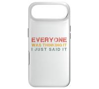 Everyone was Thinking It. I just Said It, Funny Quotes Case for iPhone Air