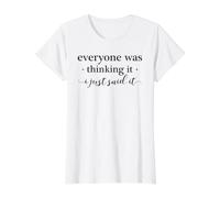 Everyone was Thinking It I Just Said It Funny Value Graphic T-Shirt, Women, White, S