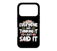 Everyone was Thinking It I Just Said it Sarcastic Women Case for iPhone 17 Pro