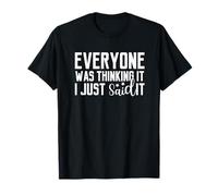 Everyone was Thinking it T-Shirt