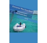 Everyone Was Very Kind: My Asylum Story