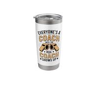 Everyone's A Coach Until The Real Coach Shows Up Stainless Steel Insulated Tumbler