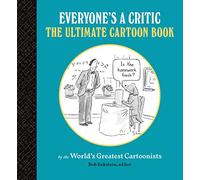 Everyone's a Critic: The Ultimate Cartoon Book