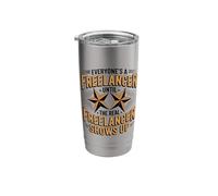 Everyone's A Freelancer Until The Real Freelancer Shows Up Stainless Steel Insulated Tumbler