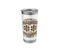 Everyone's A Paramedic Until The Real Paramedic Stainless Steel Insulated Tumbler