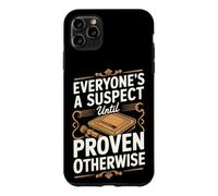 Everyone's a Suspect Until Proven Otherwise Detective Case for iPhone 11 Pro Max