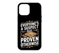 Everyone's a Suspect Until Proven Otherwise Detective Case for iPhone 12 Pro Max