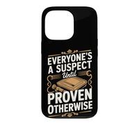 Everyone's a Suspect Until Proven Otherwise Detective Case for iPhone 13 Pro