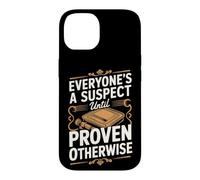 Everyone's a Suspect Until Proven Otherwise Detective Case for iPhone 14