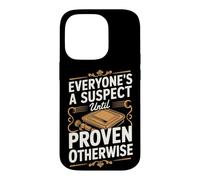 Everyone's a Suspect Until Proven Otherwise Detective Case for iPhone 14 Pro