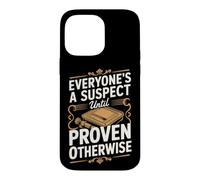 Everyone's a Suspect Until Proven Otherwise Detective Case for iPhone 14 Pro Max