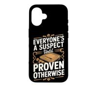 Everyone's a Suspect Until Proven Otherwise Detective Case for iPhone 16