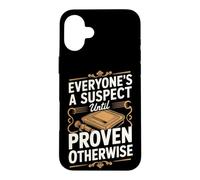 Everyone's a Suspect Until Proven Otherwise Detective Case for iPhone 16 Plus