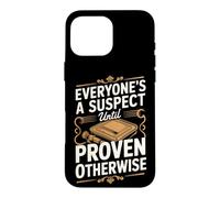 Everyone's a Suspect Until Proven Otherwise Detective Case for iPhone 16 Pro Max