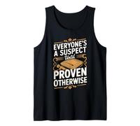 Everyone's a Suspect Until Proven Otherwise Detective Tank Top