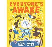 Everyone's Awake: (Read-Aloud Bedtime Book, Goodnight Book for Kids): 1: Colin Meloy, Shawn Harris