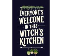 Everyone's Welcome in This Witch's Kitchen