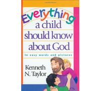 Everything a Child Should Know about God: In Easy Words and Pictures