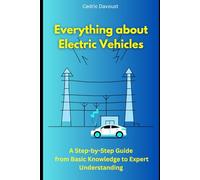 Everything about Electric Vehicles: A Step-by-Step Guide from Basic Knowledge to Expert Understanding