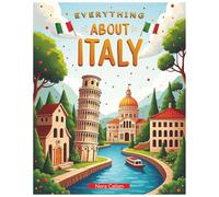Everything About Italy: A Fun and Colorful Guide to the Heart of the Roman Empire (Ages 5+) (Little Explorers Around the World)