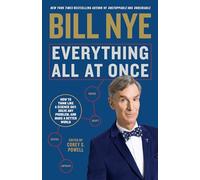 Everything All at Once: How to Unleash Your Inner Nerd, Tap into Radical Curiosity, and Solve Any Problem