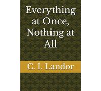 Everything at Once, Nothing at All