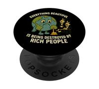 Everything Beautiful is Being Destroyed by Rich People White PopSockets Adhesive PopGrip