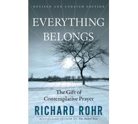 Everything Belongs: The Gift of Contemplative Prayer by Rohr, Richard (2003) Paperback
