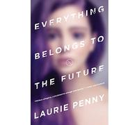 EVERYTHING BELONGS TO THE FUTURE